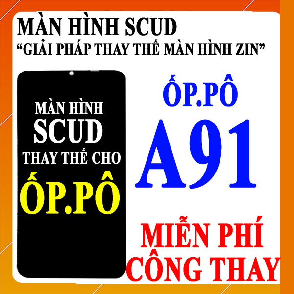 Màn hình Scud cho Oppo A91